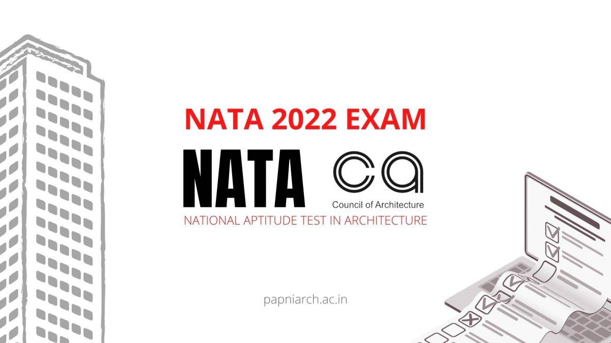 NATA 2022 Exam Date, Registration, Application Form and Exam Pattern PISA Papni School of