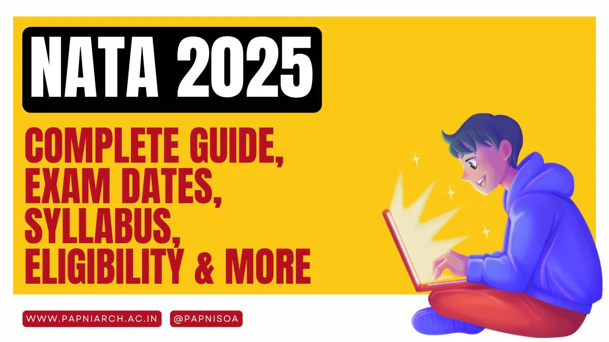nata 2025 complete guide, exam dates, syllabus, eligibility & more